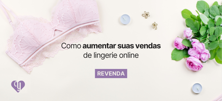como-aumentar-suas-vendas-de-lingerie-online