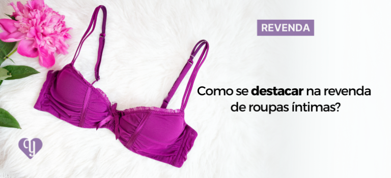 Como se destacar na revenda de roupas íntimas Yaffa Lingerie